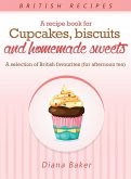 A Recipe Book For Cupcakes, Biscuits and Homemade Sweets (eBook, ePUB)