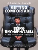 Getting Comfortable With Being Uncomfortable: A Little Book About Letting Go (eBook, ePUB)