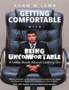 Getting Comfortable With Being Uncomfortable: A Little Book About Letting Go (eBook, ePUB) Cover Getting Comfortable With Being Uncomfortable: A Little Book About Letting Go (eBook, ePUB)