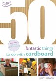 50 Fantastic Things to Do with Cardboard (eBook, PDF)