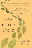 How to Be a Stoic (eBook, ePUB)