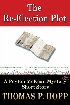 The Re-Election Plot (Peyton McKean Short Mysteries, #4) (eBook, ePUB) - Hopp, Thomas P