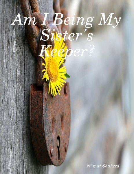 Am I Being My Sister's Keeper (eBook, ePUB)