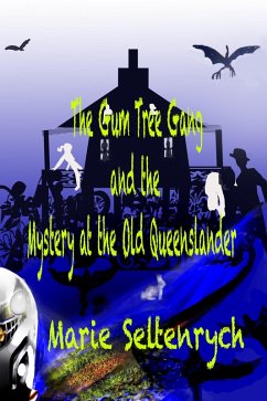 Cover The Gum Tree Gang and the Mystery at the Old Queenslander (eBook, ePUB)