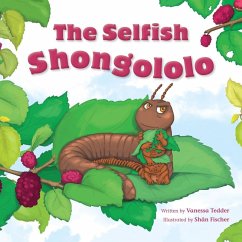 The Selfish Shongololo (eBook, PDF) - Tedder, Vanessa