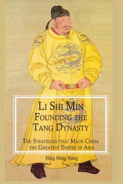Li Shi Min, Founding the Tang Dynasty (eBook, ePUB) - Ming, Hung Hing