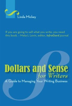 Dollars and Sense for Writers: A Guide to Managing Your Writing Business (eBook, ePUB) - Mickey, Linda