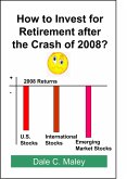 How to Invest for Retirement After the Crash of 2008 (eBook, ePUB) How to Invest for Retirement After the Crash of 2008 (eBook, ePUB)
