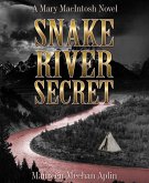 Snake River Secret, a Mary MacIntosh novel (eBook, ePUB) Snake River Secret, a Mary MacIntosh novel (eBook, ePUB)