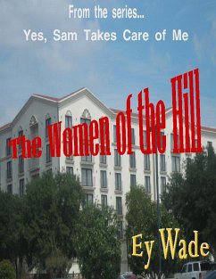 The Women of the Hill- From the series...Yes, Sam Takes Care of Me (eBook, ePUB) - Wade, Ey