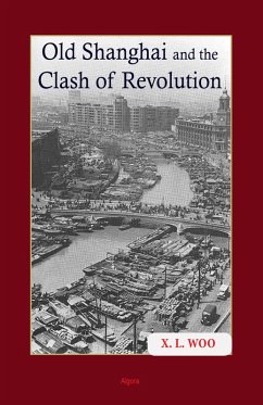 Old Shanghai and the Clash of Revolution (eBook, ePUB) - Woo, X. L