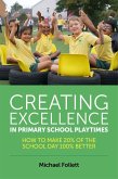 Creating Excellence in Primary School Playtimes (eBook, ePUB)