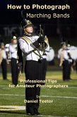 How to Photograph Marching Bands (eBook, ePUB)