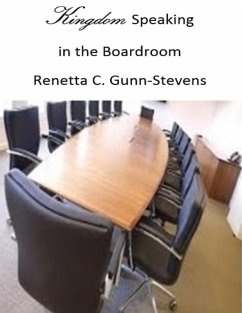 Kingdom Speaking In the Boardroom (eBook, ePUB) - Gunn-Stevens, Renetta