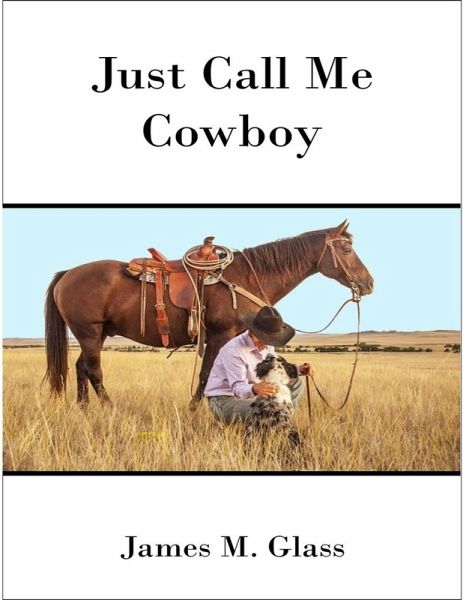 Just Call Me Cowboy (eBook, ePUB) Just Call Me Cowboy (eBook, ePUB)