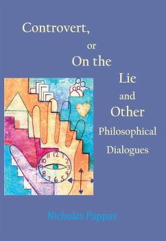 Controvert, or On the Lie -- and Other Philosophical Dialogues (eBook, ePUB) - Pappas, Nicholas J