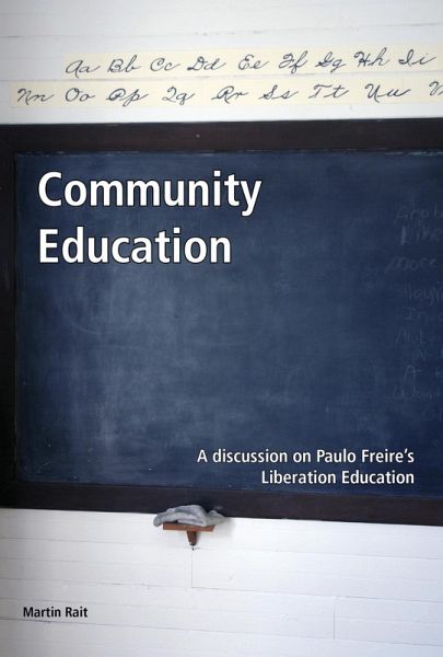 Community Education: A Discussion on Paulo Freire's Liberation Education (eBook, ePUB)
