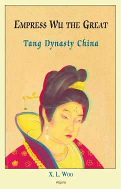 Empress Wu the Great, Tang Dynasty China (eBook, ePUB) - Woo, X. L