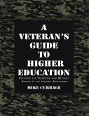 A Veteran's Guide to Higher Education: Surviving the Transition from Military Service to the Academic Environment (eBook, ePUB)