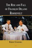 Rise and Fall of Franklin Delano Roosevelt (eBook, ePUB)