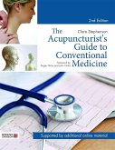 The Acupuncturist's Guide to Conventional Medicine, Second Edition (eBook, ePUB) The Acupuncturist's Guide to Conventional Medicine, Second Edition (eBook, ePUB)