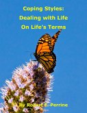 Coping Styles: Dealing with Life on Life's Terms (eBook, ePUB) Coping Styles: Dealing with Life on Life's Terms (eBook, ePUB)