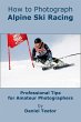 How to Photograph Alpine Ski Racing... - Bild 1