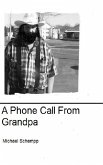 A Phone Call From Grandpa (eBook, ePUB) A Phone Call From Grandpa (eBook, ePUB)