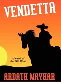 Vendetta: A Novel of the Old West (eBook, ePUB)
