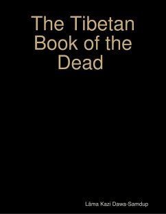 The Tibetan Book of the Dead (eBook, ePUB) - Dawa-Samdup, Lama Kazi