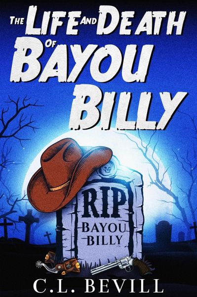 The Life and Death of Bayou Billy (eBook, ePUB)