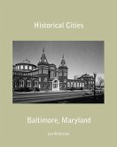 Historical Cities-Baltimore, Maryland (eBook, ePUB) Historical Cities-Baltimore, Maryland (eBook, ePUB)
