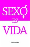 Sexo es vida (eBook, ePUB)