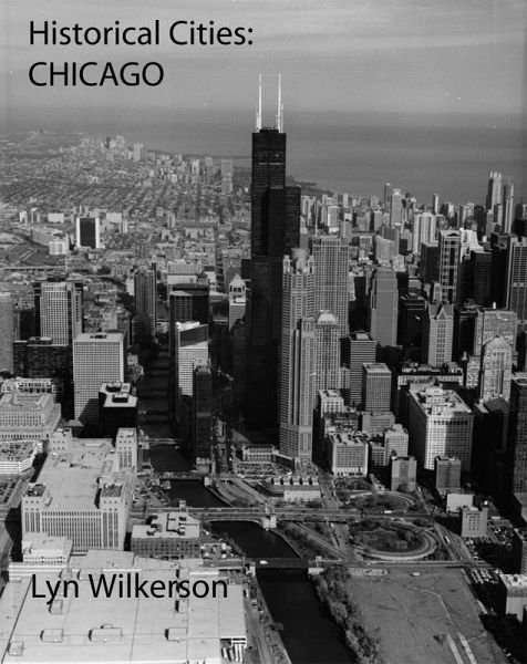 Historical Cities-Chicago, Illinois (eBook, ePUB) Historical Cities-Chicago, Illinois (eBook, ePUB)