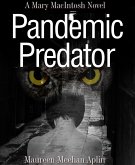 Pandemic Predator, a Mary MacIntosh novel (eBook, ePUB) Pandemic Predator, a Mary MacIntosh novel (eBook, ePUB)