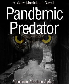 Pandemic Predator, a Mary MacIntosh novel (eBook, ePUB) - Aplin, Maureen Meehan