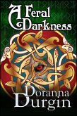 A Feral Darkness (eBook, ePUB) A Feral Darkness (eBook, ePUB)