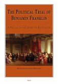 Political Trial of Benjamin Franklin (eBook, ePUB)