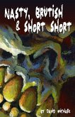 Nasty, Brutish & Short Short (eBook, ePUB) Nasty, Brutish & Short Short (eBook, ePUB)