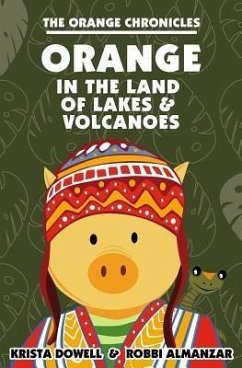 Orange in the Land of Lakes and Volcanoes (eBook, ePUB) - Dowell, Krista; Almanzar, Robbi
