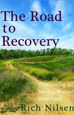 Cover The Road to Recovery: Overcoming and Moving Beyond Your Grief (eBook, ePUB)