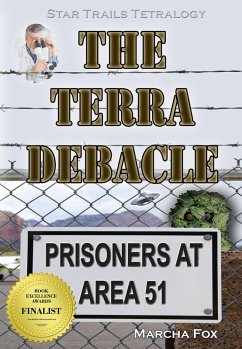 The Terra Debacle: Prisoners at Area 51 (Star Trails Tetralogy, #8) (eBook, ePUB) - Fox, Marcha