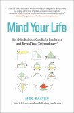 Mind Your Life: How Mindfulness Can Build Resilience and Reveal Your Extraordinary (eBook, ePUB) Mind Your Life: How Mindfulness Can Build Resilience and Reveal Your Extraordinary (eBook, ePUB)