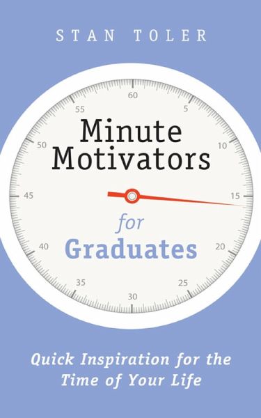 Minute Motivators for Graduates (eBook, ePUB) Minute Motivators for Graduates (eBook, ePUB)