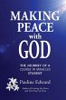 Making Peace with God: The Journey of a... - Bild 1