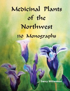 Medicinal Plants of the Northwest 130 Monographs (eBook, ePUB) - Williamson, Darcy