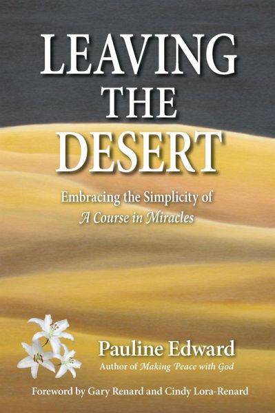 Leaving the Desert: Embracing the Simplicity of A Course in Miracles (eBook, ePUB)