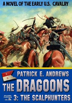 The Dragoons 3: The Scalphunters (eBook, ePUB) - Andrews, Patrick E.
