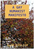 A Gay Humanist Manifesto (eBook, ePUB) A Gay Humanist Manifesto (eBook, ePUB)