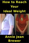 How to Reach Your Ideal Weight (eBook, ePUB) How to Reach Your Ideal Weight (eBook, ePUB)
